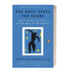 The Body Keeps the Score: Brain, Mind, and Body in the Healing of Trauma Paperback by M.D. Bessel van der Kolk