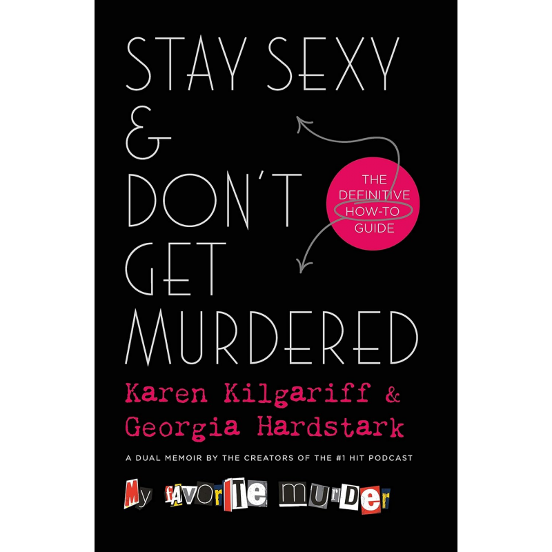 ⁦Stay Sexy and Don't Get Murdered by Karen Kilgariff, Georgia Hardstark⁩ - الصورة ⁦1⁩