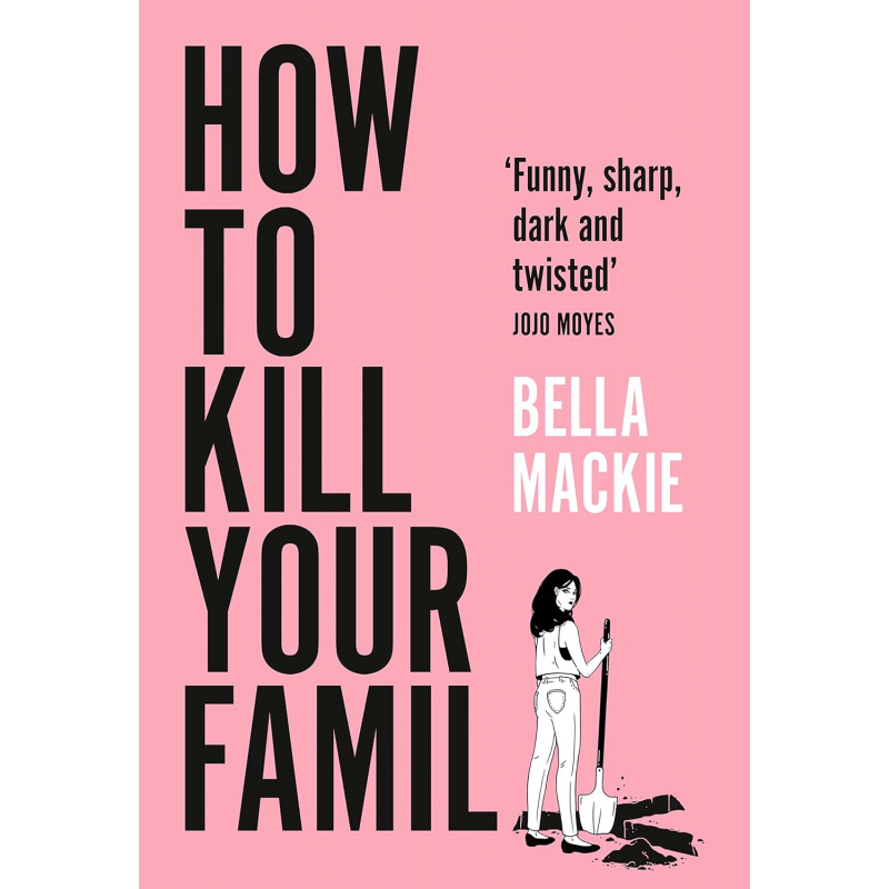 ⁦How to Kill Your Family by Bella Mackie⁩ - الصورة ⁦1⁩