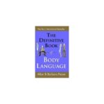 The definitive book of body language by Allan and Barbara Pease