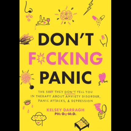DON'T FUCKING PANIC by Kelsey Darragh